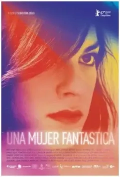 Фантастическая женщина / Una Mujer Fantástica (2017)
