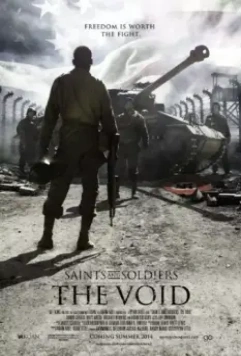 Святые и солдаты: Пустота / Saints and Soldiers The Void (2014)
