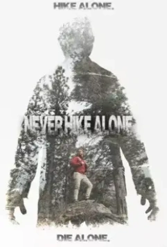 Не ходи один в поход / Never Hike Alone (2017)