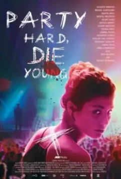 Отрывайся жёстко, умри молодым / Party Hard Die Young (2018)