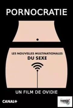 Порнократия / Pornocratie: Les nouvelles multinationales du sexe (2017)