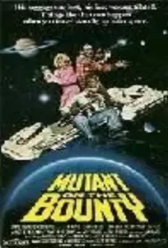 Мутант на корабле Баунти / Mutant on the Bounty (1989)