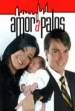 Любовь из-под палки / Amor a Palos (2005)