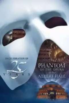 Призрак оперы в Королевском Алберт-холле / The Phantom of the Opera at the Royal Albert Hall (2011)