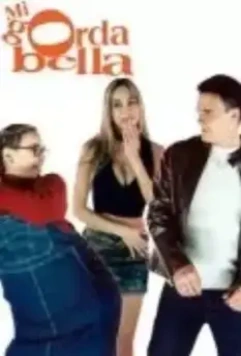 Моя прекрасная толстушка / Mi gorda bella (2002)