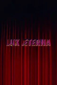 Вечный свет / Lux Æterna (2019)