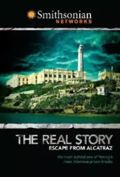 Побег из Алькатраса. Правдивая история / The True Story: Escape from Alcatraz (2008)