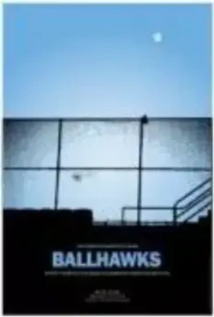 Ястребы на высоте / Ballhawks (2010)