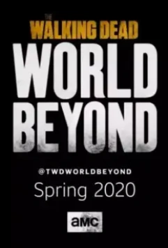 Ходячие мертвецы: Мир за гранью / The Walking Dead: World Beyond (2020)