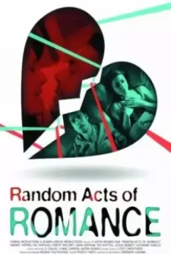 Случайные проявления романтики / Random Acts of Romance (2012)