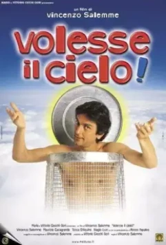 Он хотел небо! / Volesse il cielo! (2002)