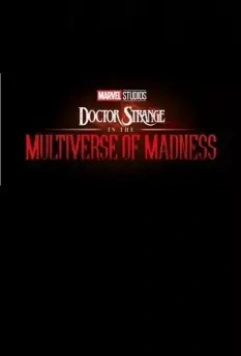 Доктор Стрэндж и мультивселенная безумия / Doctor Strange in the Multiverse of Madness (2021)