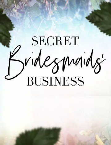 Тайные дела подружек невесты / Secret Bridesmaids' Business (2019)