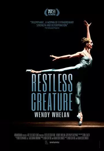 Неугомонная: Венди Уэлан / Restless Creature: Wendy Whelan (2016)