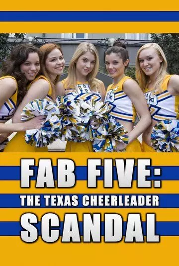 Потрясающая пятерка: Техасский скандал в группе поддержки / Fab Five: The Texas Cheerleader Scandal (2008)