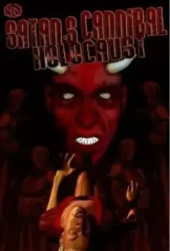 Ад каннибалов Сатаны / Satan's Cannibal Holocaust (2007)