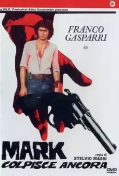 Марк наносит новый удар / Mark colpisce ancora (1976)