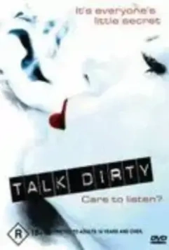 Грязные разговоры / Talk Dirty (2003)