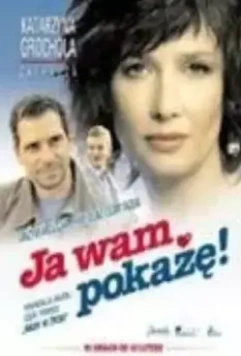 Я вам еще покажу! / Ja wam pokaze! (2006)
