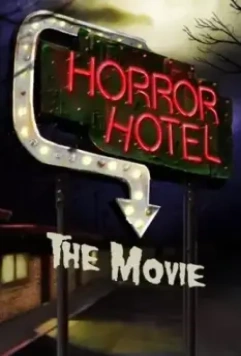 Отель ужасов / Horror Hotel the Movie (2016)
