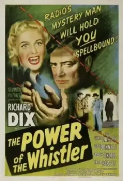 Сила Свистуна / The Power of the Whistler (1945)