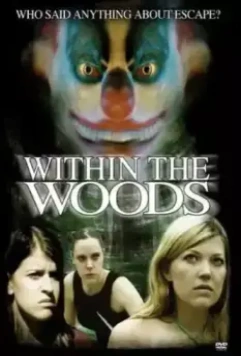 Кровавый лагерь 3 / Within the Woods (2005)
