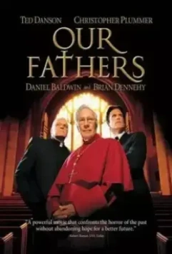 Отцы наши / Our Fathers (2005)