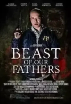 Монстр наших отцов / Beast of Our Fathers (2019)