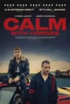 Наркоторговец / Calm with Horses (2019)