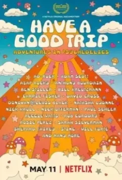 Хорошего трипа: Приключения под психоделиками / Have a Good Trip: Adventures in Psychedelics (2019)