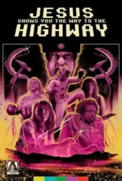 Иисус показывает тебе путь к шоссе / Jesus Shows You the Way to the Highway (2019)