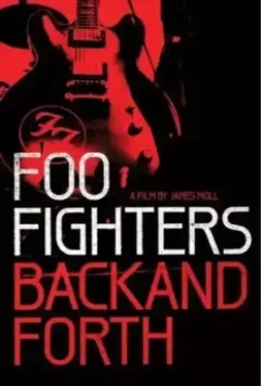Foo Fighters: Назад и обратно / Foo Fighters: Back and Forth (2011)