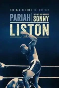 Изгой: Жизнь и смерть Сонни Листона / Pariah: The Lives and Deaths of Sonny Liston (2019)