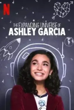 Расширяющаяся вселенная / The Expanding Universe of Ashley Garcia (2020)