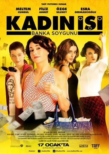 Женское дело. Ограбление банка / Kadin Isi Banka Soygunu (2014)