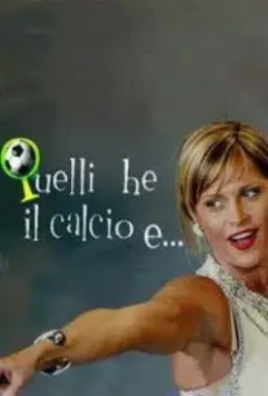 Те, кто и есть... футбол / Quelli che... il calcio (1993)