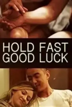 Держись крепче и удачи / Hold Fast, Good Luck (2020)