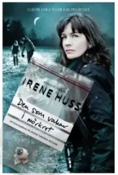 Ирен Гус: Наблюдающий из темноты / Irene Huss - Den som vakar i mörkret (2011)