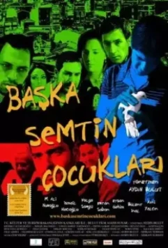 Ребята другого района / Baska Semtin Çocuklari (2008)