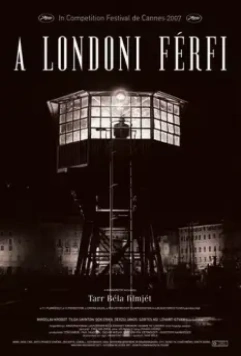 Человек из Лондона / A londoni férfi (2007)