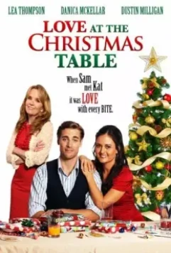 Любовь за рождественским столом / Love at the Christmas Table (2012)