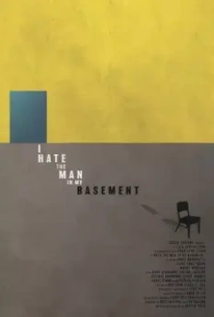 Я ненавижу мужика в своем подвале / I Hate the Man in My Basement (2020)