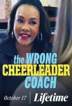 Коварная тренерша / The Wrong Cheerleader Coach (2020)