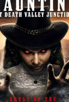 Призраки на перекрестке Долины Смерти / Haunting at Death Valley Junction (2020)