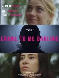 Ползи ко мне, дорогая / Crawl to Me Darling (2020)