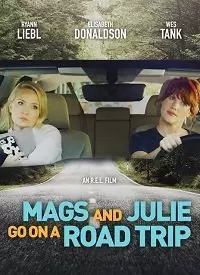 Мэгс и Джули едут в путешествие / Mags and Julie Go on a Road Trip. (2020)