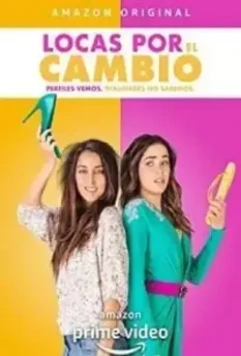 Без ума от перемен / Locas por el Cambio (2020)