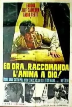А сейчас... отдай Господу душу! / Ed ora... raccomanda l'anima a Dio! (1968)