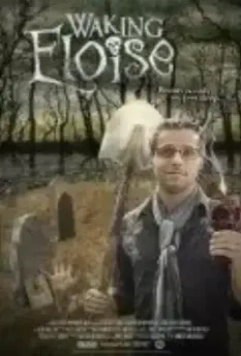 Пробуждая Элоизу / Waking Eloise (2010)