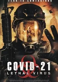 COVID-21: Смертоносный вирус / COVID-21: Lethal Virus (2021)